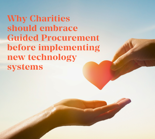 Why charities must embrace guided procurement before implementing new technology