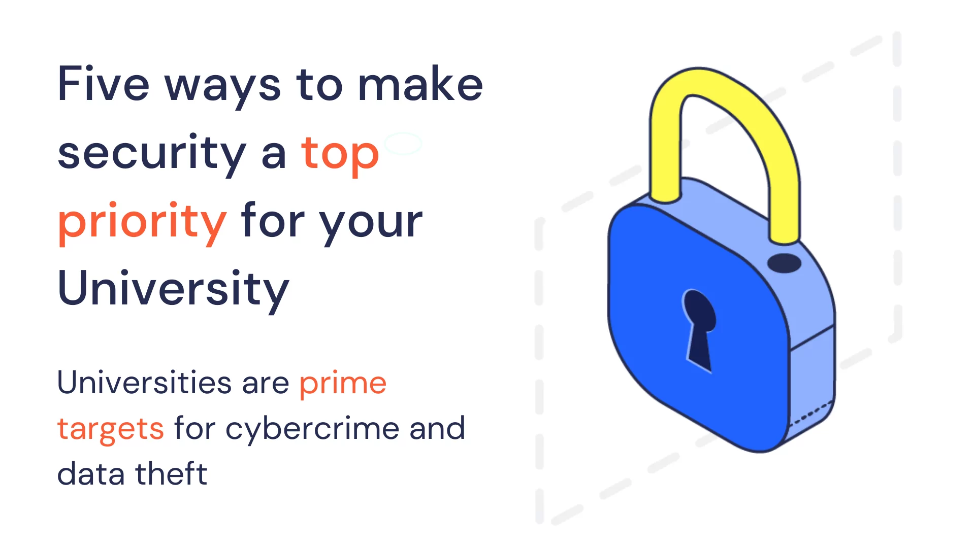 five ways to make security a top priority for your university, illustration of a blue keylock in the corner