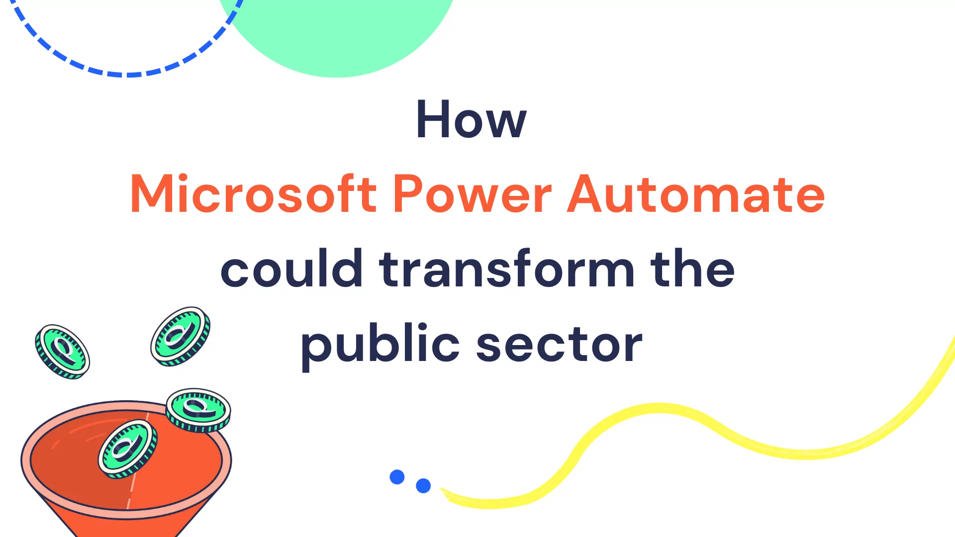 How Microsoft Power Automate could transform the public sector. Illustration of money going through a red funnel